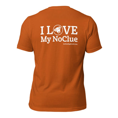 Love My NoClue Unisex T-Shirt